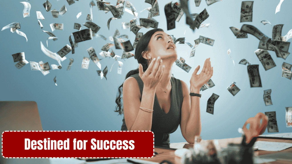 Destined for Success